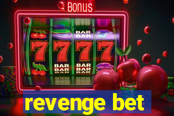 revenge bet